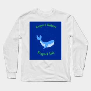 Respect Nature, Respect Life Long Sleeve T-Shirt